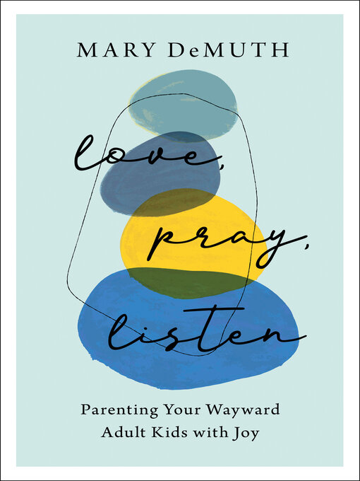 Title details for Love, Pray, Listen by Mary DeMuth - Available